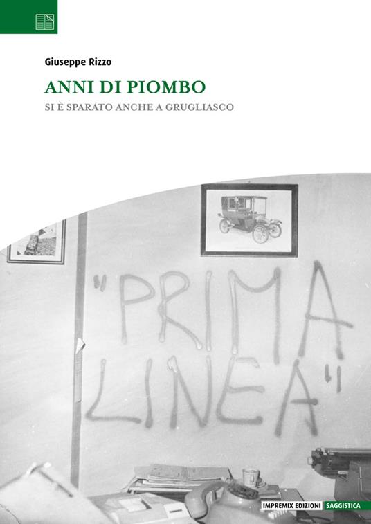 Anni di piombo. Si è sparato anche a Grugliasco - Giuseppe Rizzo - copertina