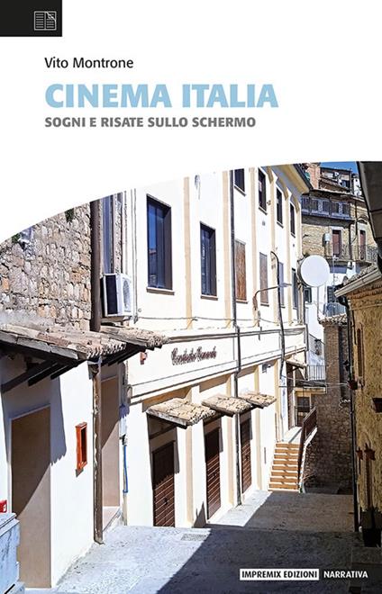 Cinema Italia. Sogni e risate sullo schermo - Vito Montrone - copertina