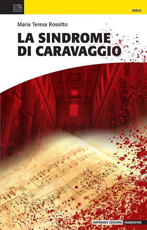 La sindrome di Caravaggio - Maria Teresa Rossitto - copertina