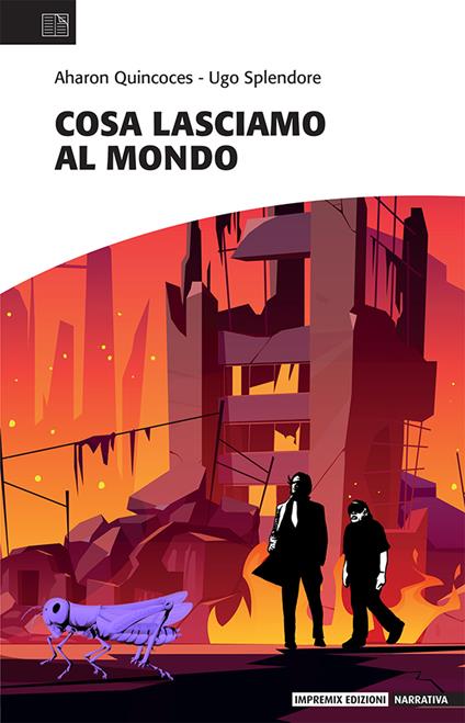 Cosa lasciamo al mondo - Aharon Quincoces,Ugo Splendore - copertina