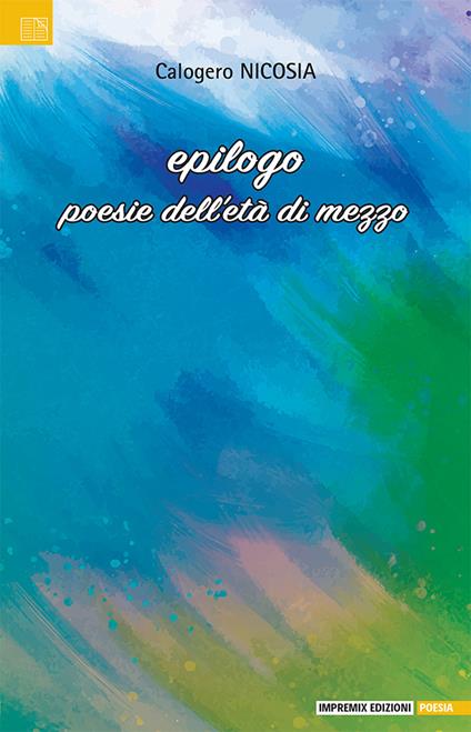 Epilogo. Poesia dell'età di mezzo - Calogero Nicosia - copertina