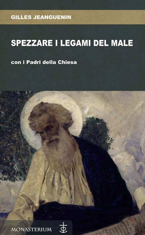 Spezzare i legami del male con i Padri della Chiesa - Gilles Jeanguenin - copertina