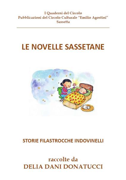 Le novelle sassetane. Storie filastrocche indovinelli - Delia Dani Donatucci - copertina