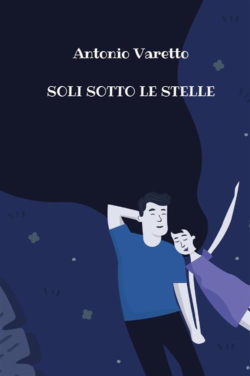 Soli sotto le stelle - Antonio Varetto - copertina