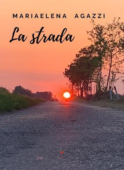 La strada - Mariaelena Agazzi - copertina