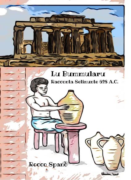 Lu bummularu racconta Selinunte 628 A.C. - Rocco Spanò - copertina