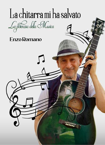 La chitarra mi ha salvato. La potenza della musica - Enzo Romano - copertina