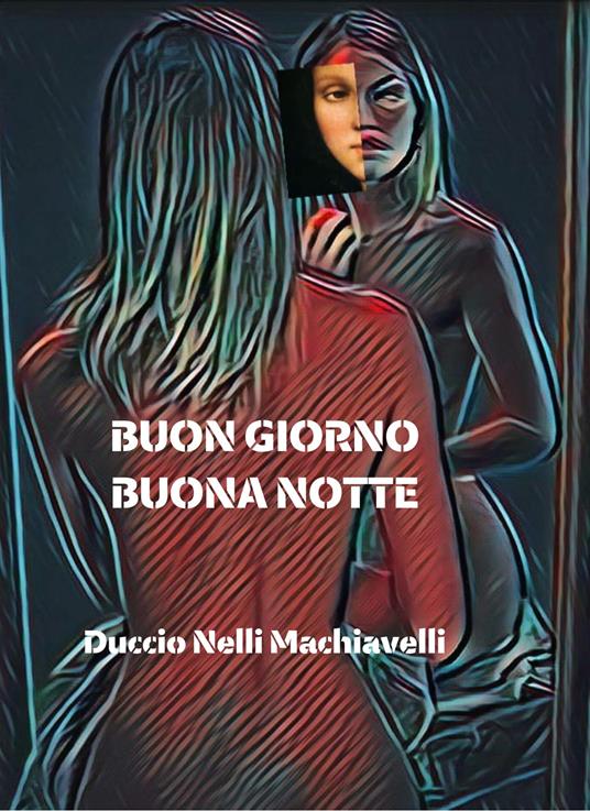 Buon giorno buona notte - Duccio Nelli Machiavelli - copertina