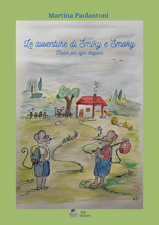 Le avventure di Smiky e Smoky. Favole per ogni stagione - Martina Paolantoni - copertina