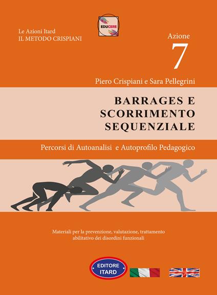 Dislessia-disgrafia. Azione 7: i barrages e scorrimento sequenziale. Materiali per la prevenzione, valutazione, trattamento abilitativo dei disordini funzionali - Piero Crispiani,Sara Pellegrini - copertina