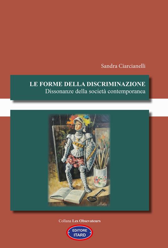 Le forme della discriminazione. Dissonanze della società contemporanea - Sandra Ciarcianelli - copertina