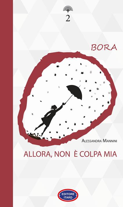 Bora. Allora, non è colpa mia. Nuova ediz. - Alessandra Mannini - copertina