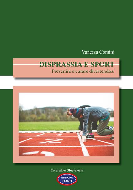 Disprassia e sport. Prevenire e curare divertendosi - Vanessa Comini - copertina