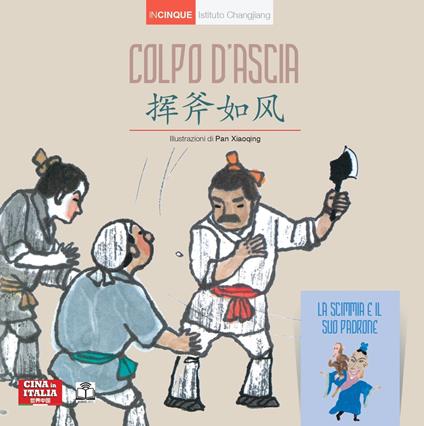 Colpo d'ascia. Con La scimmia e il suo padrone. Ediz. italiana e cinese - copertina