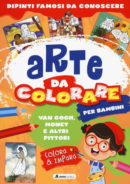 Van Gogh, Monet e altri pittori. Arte da colorare per bambini. Ediz. a colori - copertina