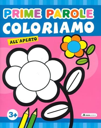 Coloriamo all'aperto. Prime parole. Ediz. a colori - copertina