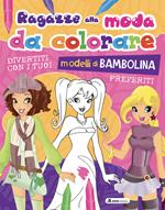 Ragazze alla moda da colorare. Ediz. a colori