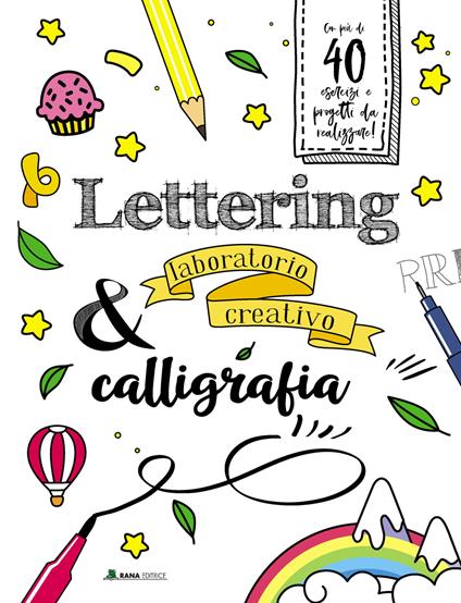 Lettering & calligrafia. Laboratorio creativo. Ediz. a colori - copertina