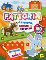 Fattoria. Attività, giochi e sticker. 150 sticker. Ediz. a colori