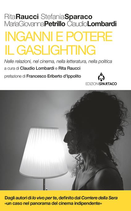 Inganni e potere. Il gaslighting. Nelle relazioni, nel cinema, nella letteratura, nella politica. Con QR code - Rita Raucci,Claudio Lombardi,Maria Giovanna Petrillo - copertina