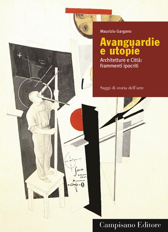 Avanguardie e utopie. Architetture e Città: frammenti ipocriti - Maurizio Gargano - copertina