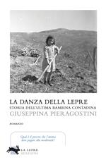 La danza della lepre. Storia dell'ultima bambina contadina