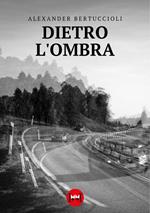 Dietro l'ombra