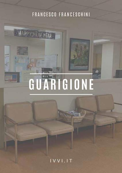 Guarigione - Francesco Franceschini - copertina