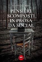 Pensieri scomposti in prosa da social