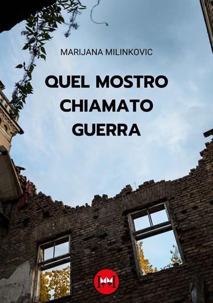 Quel mostro chiamato guerra - Marijana Milinkovic - copertina