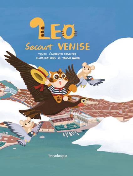 Leo secourt Venise. Ediz. illustrata - Alberto Toso Fei - copertina