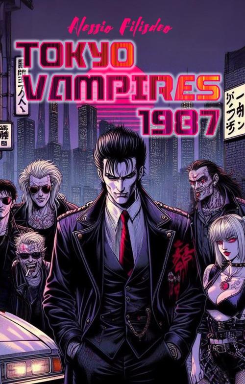 Tokyo Vampires 1987 - Alessio Filisdeo - ebook