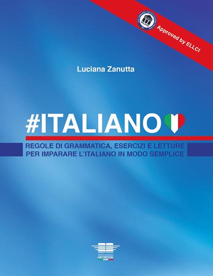 #Italiano. Regole di grammatica, esercizi e letture per imparare l'italiano in modo semplice - Luciana Zanutta - copertina