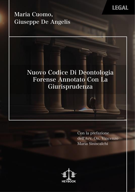 Nuovo codice di deontologia forense annotato con la giurisprudenza. Nuova ediz. - Maria Cuomo,Giuseppe De Angelis - copertina