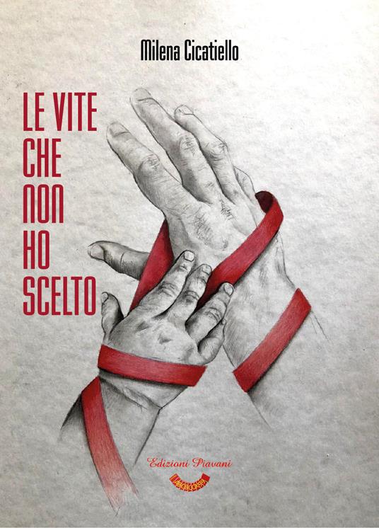 Le vite che non ho scelto - Milena Cicatiello - copertina