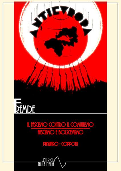 Il fascismo contro il comunismo. Fascismo e bolscevismo. Ediz. integrale - Antonino Pagliaro,Francesco Coppola - copertina