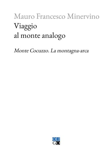 Viaggio al monte analogo. Monte Cocuzzo. La montagna-arca - Mauro Francesco Minervino - copertina