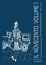 Il Novecento. Vol. 1: primi cinquant'anni del secolo. Storia e moda, I.