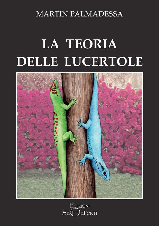 La teoria delle lucertole - Martin Palmadessa - copertina