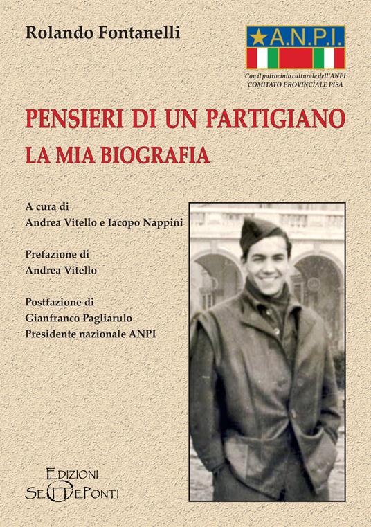 Pensieri di un partigiano. La mia biografia - Rolando Fontanelli - copertina