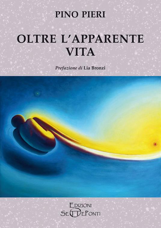 Oltre l'apparente vita - Pino Pieri - copertina