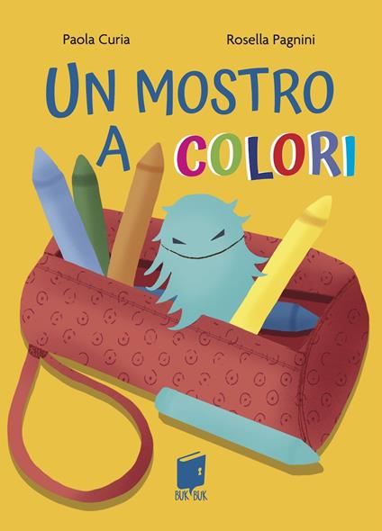 Un mostro a colori. Ediz. illustrata - Paola Curia - copertina