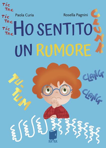 Ho sentito un rumore. Ediz. illustrata - Paola Curia - copertina