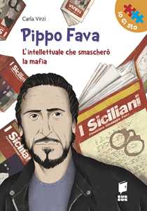 Libro Pippo Fava. L'intellettuale che smascherò la mafia Carla Virzi' Vincenzo Sanapo
