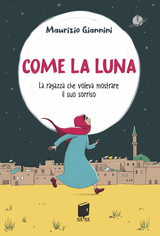 Come la luna. La ragazza che voleva mostrare il suo sorriso - Maurizio Giannini - copertina