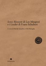 Sonic Blossom di Lee Mingwei e i Lieder di Franz Schubert