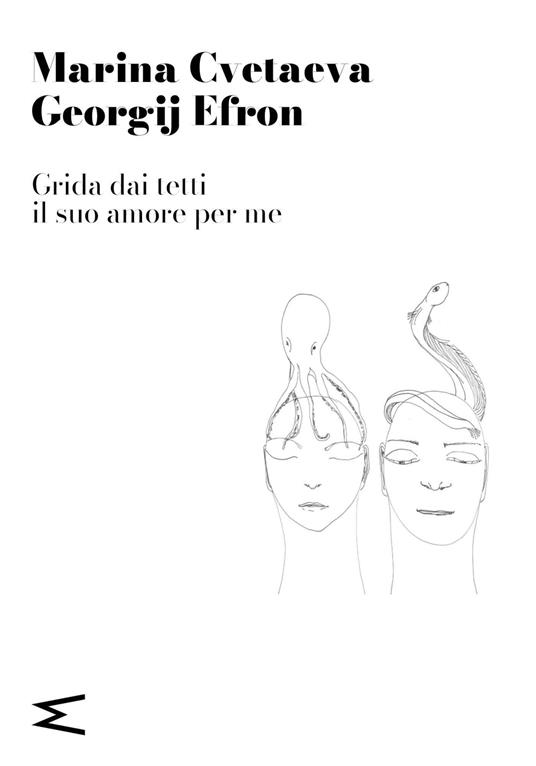 Grida dai tetti il suo amore per me - Marina Cvetaeva,Georgij Efron - copertina