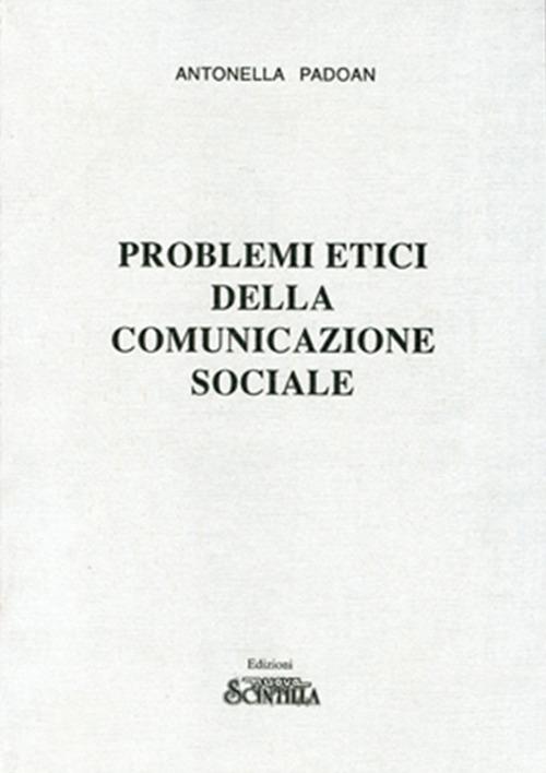 Problemi etici della comunicazione sociale - Antonella Padoan - copertina