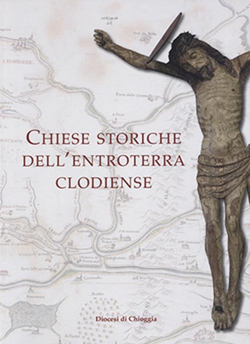 Chiese storiche dell'entroterra clodiense - Giuliano Marangon - copertina