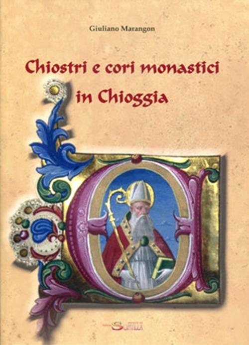 Chiostri e cori monastici di Chioggia - Giuliano Marangon - copertina
